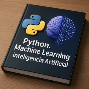 Python. Machine Learning con Inteligencia Artificial
