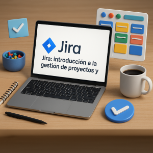 Jira: introducción a la gestión de proyectos y tareas