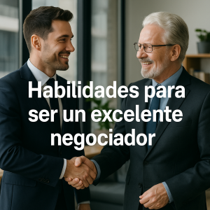 Habilidades para ser un excelente negociador