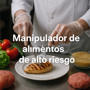 Manipulador de alimentos de alto riesgo