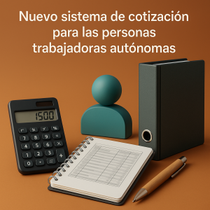 Nuevo sistema de cotización para las personas trabajadoras autónomas