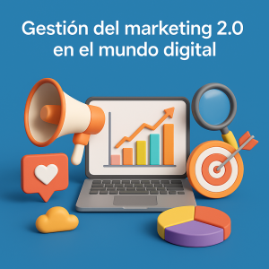 Gestión del marketing 2.0. en el mundo digital
