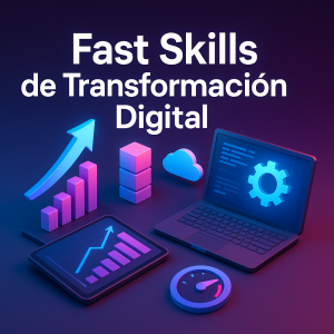 Fast Skills de Transformación Digital
