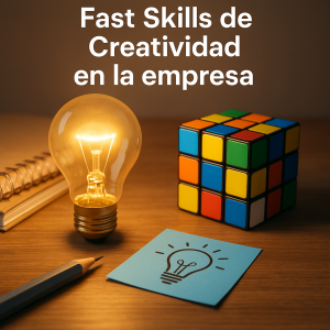 Fast Skills de Creatividad en la empresa