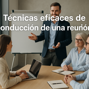 Técnicas eficaces de conducción de una reunión