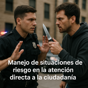 Manejo de situaciones de riesgo en la atención directa a la ciudadanía