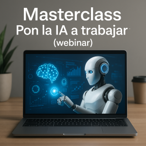 Masterclass «Pon la IA a trabajar» (webinar)